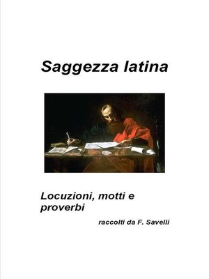 cover image of Saggezza latina--Locuzioni, motti e proverbi